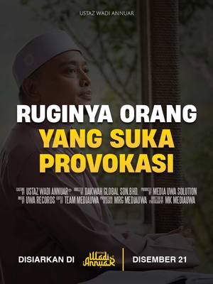 A post by @ustazwadiannuarofficial on TikTok caption: Ucapkanlah kata-kata yang membawa manfaat atau pilihlah untuk diam jika tiada kebaikan yang boleh disampaikan. Dengan menjauhi provokasi, kita bukan sahaja menjaga hati orang lain, tetapi juga mendekatkan diri kepada rahmat Allah SWT. Rasulullah SAW telah berpesan: “Barangsiapa yang beriman kepada Allah dan hari akhirat, maka hendaklah dia berkata yang baik atau diam” (Hadis Riwayat Bukhari, No. 6475). #ustazwadiannuar 