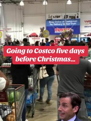 A post by @doc_bruck on TikTok caption: I went in to grab my online order. Literally one item. Couldnt be too bad, right? Wrong. #wrong #Meme #MemeCut #memenatal @Costco Wholesale @Big justice dad @Colleen Gates #theoffice #michaelscott #jokes #costco #christmas #crowds #foryoupage #christmas