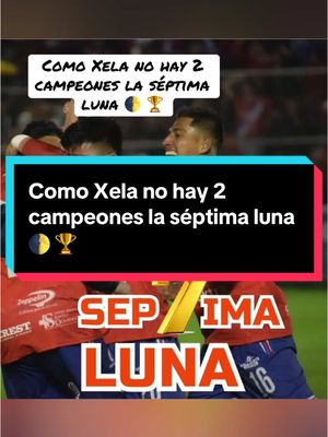 A post by @newseverydayinusa on TikTok caption: Como Xela no hay 2 campeones la séptima luna 🌓 🏆