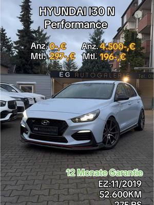 A post by @eg.autogalerie on TikTok caption: Hyundai i30 N Performance  EZ: 11/2019 KM: 52.600 PS: 275 2L Benziner Schalter 2 Hand 23.850€ Alles weitere zum Auto findet ihr auf unserer Website (Link in der Bio). www.egautogalerie.de  Bei Interesse oder Fragen gerne melden. Per Instagram oder telefonisch. #hyundai #i30n #i30nperformance #hyundaii30n #soundcheck #tuningcar 