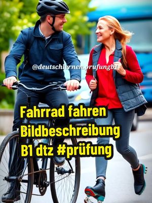 A post by @deutschlernen.prufungb1 on TikTok caption: Fahrrad fahren Bildbeschreibung B1 dtz prüfung gast 2025 #Bildbeschreibung  #prüfungb1  #dtzprüfung #fahrer #fahrrad #sport #nachbarn  #deutschlernen  #deutschlernen🇩🇪  #lernendeutsch  #learngerman  #deutschkurs  #اللغةالالمانية  #اللغة_الالمانية  #تعلم_الالمانية #تعلم_اللغة_الالمانية #تعليم_اللغه_الالمانيه #CapCut  @Deutsch lernen Prüfung b1 🇩🇪  @Deutsch lernen Prüfung b1 🇩🇪  @Deutsch lernen Prüfung b1 🇩🇪 