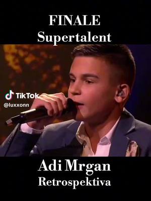 A post by @adimrgan_music on TikTok caption: #finale #supertalent #retrospectiva #AdiMrgan #balkantiktok #tik_tok #fyp #🍀🍀🍀🥹🥹🥹❤️❤️❤️ 