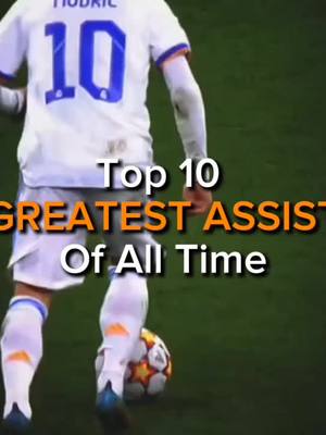 A post by @full_sport_ on TikTok caption: to 10 greatest assist of all time #football #assist #sport #top10 