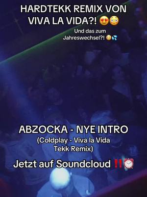 A post by @abzocka.official on TikTok caption: TEKK REMIX VON VIVA LA VIDA?! 😍😳 #hardtekk #tekk #rave #efn #ny 