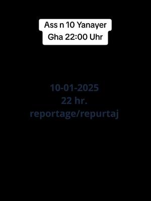 A post by @yuba_el_ghadioui on TikTok caption: 🛑 Reportage Ass n 10 Yanayer gha 22:00 Uhr