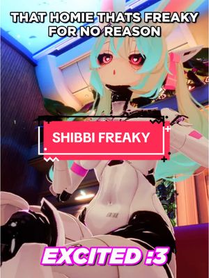 A post by @im_shibbi on TikTok caption: YALL GOT THE FREAKY VIRUS 🦠 #vtuber #vrchat #fyp #fypシ #shibbi #vrchatmemes #vrchatfunny #freaky 