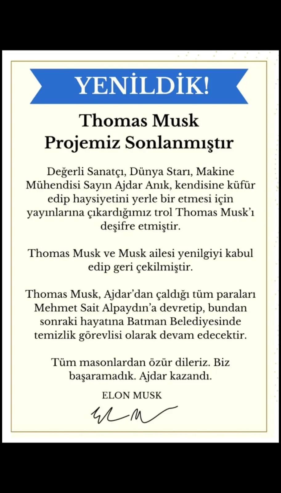 A post by @ajdar_theuniversestar on TikTok caption: Sevgili Roses of Ajdar'larrr,  Masonlar'ın trol Thomas Musk [Mahsum Bozan] projesi çökmüştür. Neredeyse iki yıldir şohretime, kazançlarima, yayinlarimin başina bela olup, sümük gibi yapışan bu degişik ahlaksizdan artik kurtuldum.. Hepimize hayirli ve ugurlu olsun.. Gereğinin yapilmasini arz ederim.  Saygılarımla,  Ajdar ANIK  The world STAR The Universe STAR and Mechanical Engineer #ajdar #ajdarking #ajdarkingofkings #ajdarstar #ajdarstarofstars #ajdartheworldstar #ajdartheuniversestar 