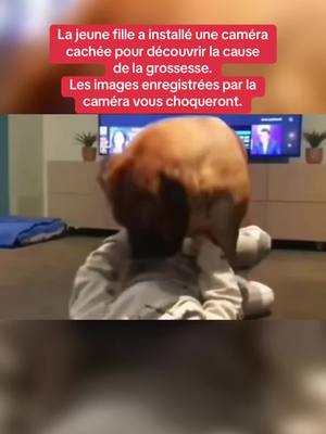 A post by @infos.f on TikTok caption: La jeune fille a installé une caméra cachée pour découvrir la cause de la grossesse. Les images enregistrées par la caméra vous choqueront. #histoire #histoirevrai #cameracachée 