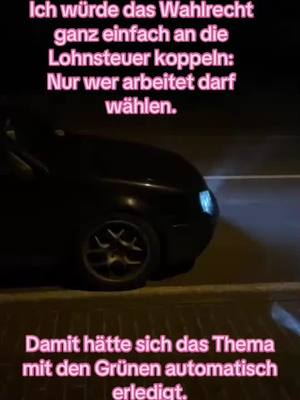 A post by @jessylein22 on TikTok caption: Nur so eine Idee 😎 #deutschland #germany #gti #volkswagen #afd #grüne #idee #drive #creative #lohnsteuer #arbeiten #worklife #videoviral #💙 #hatersgonnahate #wahlen #deeplines #sayitright #sound #nightdrive #news 