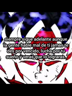 A post by @satorugoku on TikTok caption: así es  #anime #manga #frasesmotivadoras #goku #db #dbd #fyp 