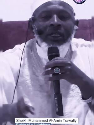 A post by @sunnah122 on TikTok caption: right of neighbours by sheikh Muhammad lamin trawally #sunnah #tiktokgambia #followers #tiktoksenegal @Al Falaah FM (Gambia) 