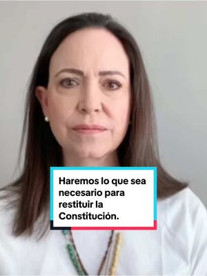 A post by @mariacorinaya_ on TikTok caption: 10 de enero de 2025 Haremos lo que sea necesario para restituir la Constitución. VENEZUELA SERÁ LIBRE!