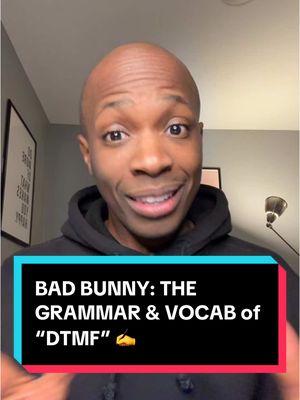 A post by @senorhayes on TikTok caption: #stitch with @langston THE GRAMMAR & VOCAB of “DTMF” ✍️ #spanish #learnspanish #badbunny #dtmf #spanishlesson 