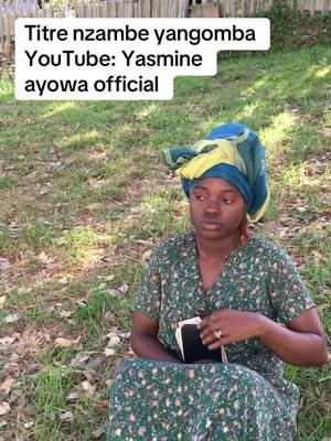 A post by @yasmineayowa0 on TikTok caption: #Nzambe yangomba disponnible sur ma chaîne YouTube YASMINE AYOWA official #rd-congo-maroc#mboka_elengi🇨🇩😂😂 #tiktokchretien #visibilite cepourtoi#tiktokchretien #brazzavillecongo242🔥 #pakistani #france🇫🇷 #brezil #challenge #Ev Yasmine ayowa official 