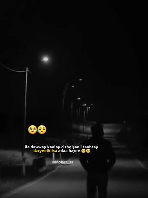 A post by @mohaz_zs on TikTok caption: Dunida haigu cidleen qof aad dhihi leheed majiraa #teammohaz #jaceyl #somali #erayojaceyl❤💯 #fypシ゚viral #views #typ #somalia #tiktok #foryou #muqdishotikto #somalitiktok 