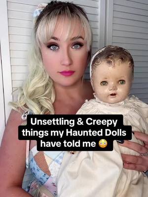 A post by @misshaleymichelle on TikTok caption: Creepy things my Haunted Dolls have told me 😳 #haunteddolls #paranormaltiktok #deathtok #paranormalactivity #horrortiktok 