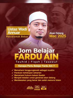 A post by @ustazwadiannuarofficial on TikTok caption: BELAJAR FARDHU AIN SECARA ONLINE & EKSKLUSIF BERSAMA USTAZ WADI ANNUAR Manfaatkan masa ini untuk pelajari ilmu fardhu ain di mana sahaja dan bila-bila masa bersama Ustaz Wadi Annuar. Terbuka kepada semua lapisan masyarakat dan peringkat umur sama ada remaja atau dewasa. Anda akan pelajari 3 cabang utama fardhu ain iaitu: ✅ Tauhid ✅ Fiqah ✅ Tasawuf Mudah-mudahan majlis ilmu ini menggolongkan kita dalam kalangan mereka yang disayangi Allah SWT 🤲🏻. Daripada Muawiyah bin Abu Sufyan r.a., Rasulullah SAW bersabda: مَنْ يُرِدِ اللهُ بِهِ خَيْرًا يُفَقِّهْهُ فِي الدِّينِ Maksudnya: “Siapa yang Allah kehendaki kebaikan kepadanya, maka Allah akan memberinya kefahaman di dalam agama.” (HR Muslim) InsyaAllah, platform e-learning akan dilancarkan pada bulan Mac 2025 beserta buku Fardu Ain keluaran Ustaz Wadi Annuar. Sertai channel e-Learning untuk info lanjut. Pautan di bio profile. 