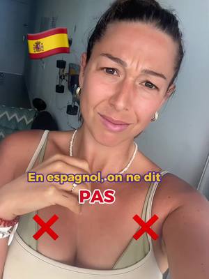 A post by @yas.spanish on TikTok caption: ❌ Ne dis PAS en espagnol ! 🇪🇸 #espagnol #expression 