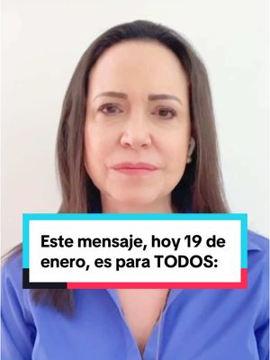 A post by @mariacorinaya_ on TikTok caption: Venezolanos,  Este mensaje, hoy 19 de enero, es para TODOS: - Aliados internacionales: los venezolanos decidimos SER LIBRES; el momento de actuar es YA. - Régimen: entiendan de una vez por todas que Venezuela NO ES gobernable en dictadura. - Quienes quieren estar “con los dos lados”: la historia será implacable con la traición. Quien no es parte de la solución, es parte del problema. - A cada venezolano de bien: YO CONFÍO EN TI. Miren a donde hemos llegado; es la hora de mantener el foco y que nada nos confunda ni desvíe de nuestro objetivo. Estamos CERCA de alcanzar nuestra meta. Sabemos lo que hay que hacer y lo seguimos haciendo hasta lograrlo. Cada día  aumentamos la presión y encaramos CON TODO el round decisivo.  Juntos, unidos, con la verdad siempre, avanzamos hasta el final. De la mano de Dios.