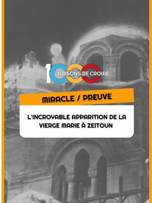 A post by @1000raisonsdecroire on TikTok caption: Connaissez-vous Zeitoun ? Car ce cas est unique dans l'histoire… #Dieu #TikTokChretien #Christianisme #Chretien #1000RaisonsdeCroire #Miracle #ViergeMarie #ApparitionMariale #Zeitoun 