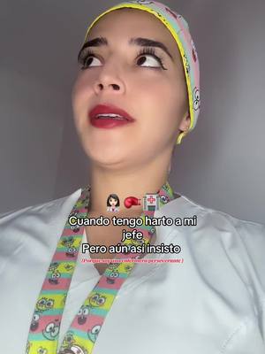 A post by @laenfermera004 on TikTok caption: Cuando tengo harto a mi jefe pero aún insisto en pedir permiso jajaj  #enfermeria  #viralnurse  #nurse  #ebfermeria  #medicina  #paratiiiiiiiiiiiiiiiiiiiiiiiiiiiiiii 