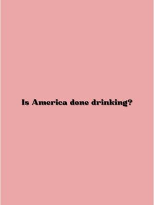 A post by @justcamhayden on TikTok caption: Is America done drinking? 