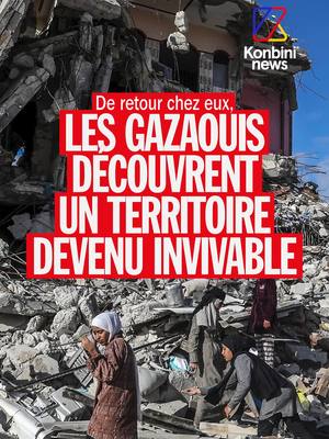 A post by @konbini on TikTok caption: Ces derniers jours les Gazaouis rentrent dans un territoire dévasté, où 60 % des infrastructures sont détruites après 15 mois de bombardements.L'aide humanitaire afflue depuis le cessez-le-feu du 19 janvier, qui prévoit également la reconstruction de Gaza et un échange d'otages et de prisonniers. On t'explique. #sinformersurtiktok