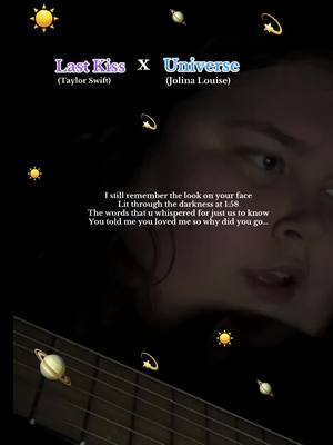 A post by @zoesmindset on TikTok caption: these songs together were in my head since @Jolina Louise posted the chorus i don‘t know what do we think??? #mashup #lastkiss #universe #jolinalouise #smallartist #cover 