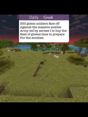 A post by @siliy899 on TikTok caption: During the battle of thermoplyae 300 golems faced off against 300,000 zombie troops led by xerxes this battle took multiple days, the narrow valley meant the zombies had to group into small groups to face the golems meaning certain doom, around 11.1k zombies were defeated by the sacrificial golems #CapCut #screammovie #fyp #fypシ゚viral #meme #trend #trending #memetok #foryoupage #gaming #xybzca #relateable #history #greece #greek #thermoplyae #Minecraft #dailymail @Mail Gaming @HISTORY @DailyEmerald 