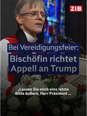 A post by @zeitimbild on TikTok caption: Bei Donald Trumps Vereidigungsfeier richtet die Bischöfin einen Appell an den neuen Präsidenten. Trump fordert jetzt eine Entschuldigung von ihr.  #zeitimbild #zib #news #trump #inauguration #donaldtrump #bischöfin