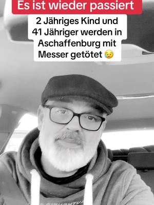 A post by @rudfly1 on TikTok caption: Aschaffenburg: Mann ersticht in Aschaffenburg zwei Menschen darunter ein unschuldiges 2 Jähriges Kind. #aschaffenburg #bayern #nachrichten #gewalt #hotspot #afd #esreicht 