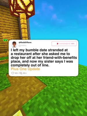 A post by @redditrave on TikTok caption: I left my bumble date stranded at a restaurant after she asked me to drop her off at her friend-with-benefits place, and now my sister says I was completely out of line. (u/Upbeat_Analyst4475) 1:37 Update #reddit #redditstories #redditreadings #askreddit #redditrave