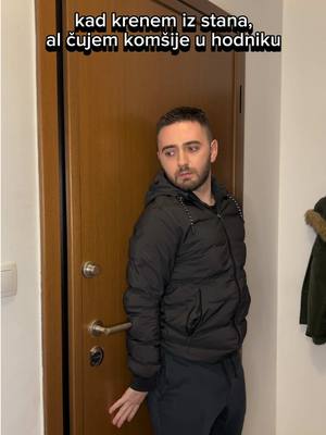 A post by @nikola.adamovic on TikTok caption: Je l i ti radis ovo kada cujes da je neko u hodniku?🚪 #komsije #stan #balkan #balkantiktok #funny #viral #trend #fyp 