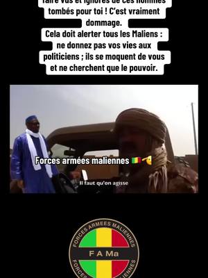 A post by @forces.armees.maliennes on TikTok caption: 🎥VIDÉO🎥 En ce jour solennel, il n'en fait même pas mention, les dignes fils morts pour toi ! Tu ne devrais pas faire vus et ignorés de ces hommes tombés pour toi ! C’est vraiment dommage. Cela doit alerter tous les Maliens : ne donnez pas vos vies aux politiciens ; ils se moquent de vous et ne cherchent que le pouvoir.