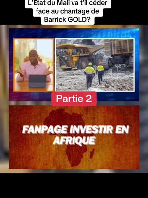 A post by @fanpageinvestiraupays on TikTok caption: L’Etat du Mali va t’il céder face au chantage de Barrick GOLD? #life #flypシ #beta #foryou #education #investir #argent #profiter #video #finance #money #affaire #entrepreneur #fortune #richesse #mindset #reussite #business #commerce #Love #amour #vie #geopolitique#investiraupays 