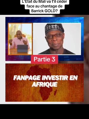 A post by @fanpageinvestiraupays on TikTok caption: L’Etat du Mali va t’il céder face au chantage de Barrick GOLD? #life #flypシ #beta #foryou #education #investir #argent #profiter #video #finance #money #affaire #entrepreneur #fortune #richesse #mindset #reussite #business #commerce #Love #amour #vie #geopolitique#investiraupays 