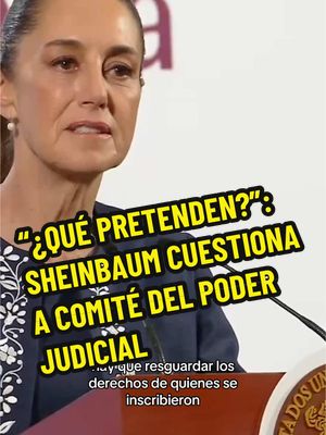 A post by @politicomx on TikTok caption: "¿Qué pretenden?": Sheinbaum cuestiona al Comité del Poder Judicial “Se empeña el poder judicial o algún ministro o ministra de la corte en que no salga la elección, pero ellos ya se van”, expresó Claudia Sheinbaum al mostrar su inconformidad respecto a la negativa del Comité de Evaluación del Poder Judicial para acatar el fallo del TEPJF. Además, enfatizó que es responsabilidad del comité garantizar los derechos de las personas inscritas en el proceso y aseguró que la elección judicial no se detendrá. #poderjudicial #elecciónjudicial #tepjf #ministros #reformajudicial #noticia #video_viral #trendttk #parati 