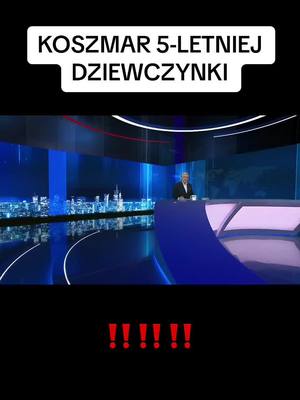 A post by @wydarzenia_24 on TikTok caption: Koszmar 5-letniej dziewczynki.  #wydarzenia #wydarzenia24 #w24 #koszmar #dziewczyna #kobieta #mężczyzna #tragedia #dramat #matka #życie #zdrowie #polska #poland #kraj #news #information 