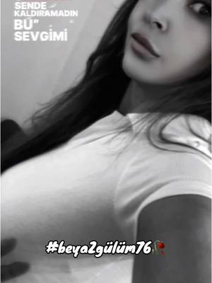 A post by @beyazgulum76 on TikTok caption: #CapCut #beyazgülüm76🥀 #fyyyy 🩶#musikcover 🎵🎶#keşfet #viral_video #fypシ゚ #tik_tok #tiktokviral #foryoupagе 