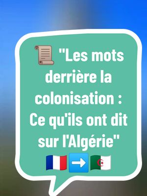 A post by @infos_fr24 on TikTok caption: 🔥 Découvrez les paroles des politiciens, généraux, penseurs et journalistes français🇫🇷 qui ont soutenu la colonisation de l'Algérie🇩🇿 en 1830. Une plongée dans les idées et les motivations derrière l'un des chapitres les plus sombres de l'histoire. 💥 🇫🇷➡️🇩🇿 #Histoire #France #Algérie #lesfrancais #frdz  #Colonisation #historique #Résistance #Crise #Guerre #Culture #Savoir @Info Express @Info Express @Info Express 