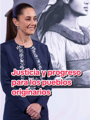 A post by @morena_simx on TikTok caption: En los gobiernos de la #4T, el progreso se entiende como sinónimo de justicia y esta debe permear en todas las comunidades, sobre todo las originarias.  El progreso no debe estar por encima de las comunidades. "Si no fuera por nuestras culturas originarias, no seríamos el pueblo que somos”, destacó la Mandataria @Claudia Sheinbaum Pardo en la #mañaneradelpueblo el pasado viernes.