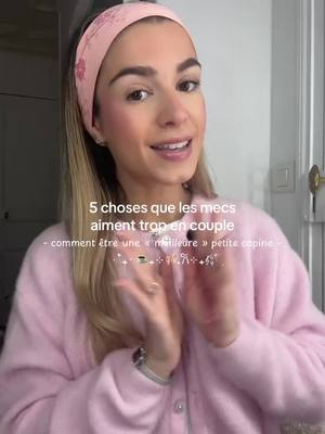 A post by @evel.mov on TikTok caption: 5 conseils pour être une « meilleure petite amie / copine » ♥️ - #couple#Relationship#tips#dating#girlfriend#advice#aestheticvideos  