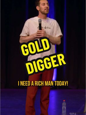 A post by @maxcomedian on TikTok caption: Why dig for less when gold is an option? Girl knows what she wants! #golddigger #goals #maxamini #standupcomedy #fyp 