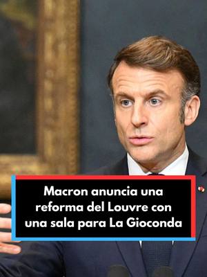 A post by @rtvenoticias on TikTok caption: 🔸 Macron anuncia una reforma del Louvre con una sala separada para La Gioconda. El nuevo emplazamiento de la obra de Da Vinci permitirá visitarla "con más tranquilidad", según el presidente francés. Se habilitará otro gran acceso al este del museo para descongestionar el acceso de la pirámide de cristal. #noticiastiktok #news #noticias #louvre #gioconda #davinci