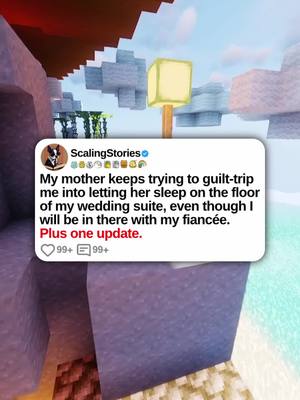 A post by @scalingstories on TikTok caption: u/anonymousbrides My mother keeps trying to guilt-trip me into letting her sleep on the floor of my wedding suite, even though I will be in there with my fiancée. Plus one update. 0:00 Original Post 5:12 Update #scalingstories #minecraftparkour #reddit #redditstories #redditreadings