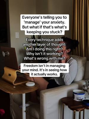 A post by @peacefromwithin on TikTok caption: Think about it:  Every anxiety management technique gives you MORE to think about. More to track.  More to analyze. More ways to focus on yourself. Each new strategy becomes another voice in your head asking:  "Am I doing this right? Is it working? Why do I still feel this way?" But what if your anxiety isn't the enemy?  What if all this time, you've been caught in a cycle of overthinking about your overthinking? I help people discover lasting peace - not by adding more to their mental load, but by understanding one simple truth about how their mind really works. Ready to stop managing and start living? 🌱 #mentalwellness #innerpeace #anxietycoach #wellbeing #mindfulness #innatehealth #threeprinciplescoach