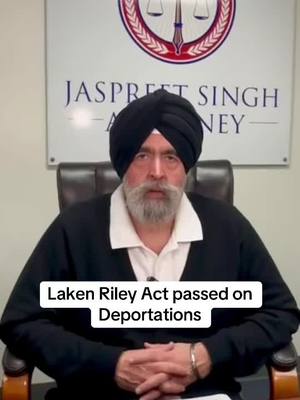 A post by @jaspreet_singh_attorney on TikTok caption: Laken Riley Act passed on Deportations #jaspreetsinghattorney #trump 