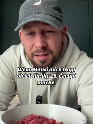 A post by @kiki_ajmo on TikTok caption: Wenn Mausi mich fragt ob ich für ihr 18. Ćevapi mache.