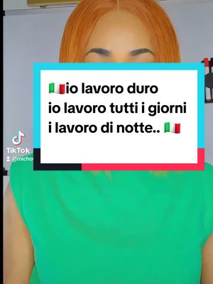 A post by @michou_nk on TikTok caption: 🇮🇹Io lavoro 🇮🇹#CapCut #linguaitaliana #italiano  @Michou_NK🇮🇹💖🇨🇮 @Michou_K💝 @Learn Italian with Ale 