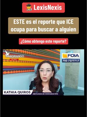 A post by @inmigrandoconkathia on TikTok caption: #lexisnexis #reporte #ICE #inmigracion #EEUU #US #fyp #parati #foryoupage #foryou #importante #atencion #KQ #FoiaCenter #FuturoTax #migrantes #inmigrantes #inmigrandoconkathia #Kathiaquiros #abogadaKathia #gobiernofederal 